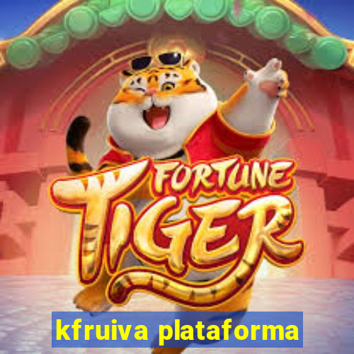 kfruiva plataforma